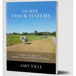 Horse Track Systems: A How To Guide to a Healthier Horse in Body and Mind Book